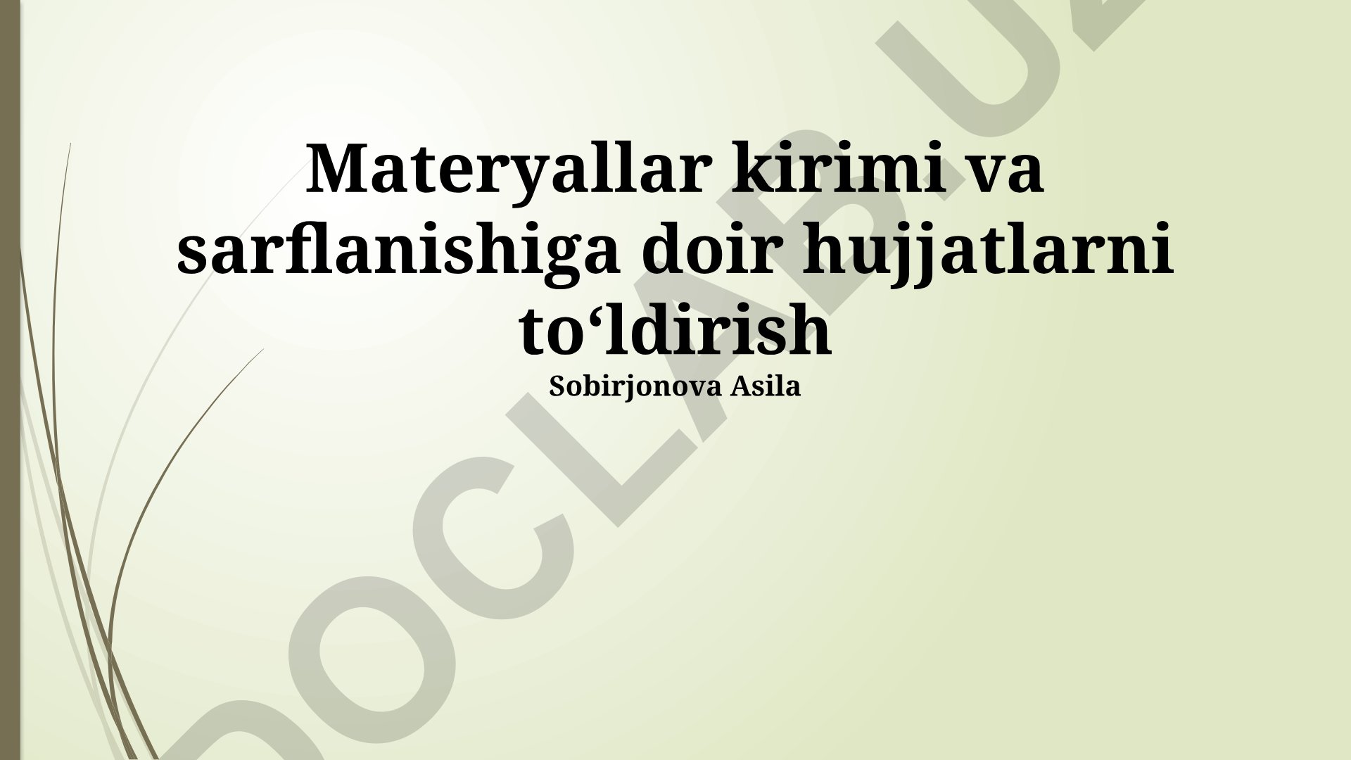 Materiallar kirimi va sarflanishiga doir hujjatlarni toʻldirish