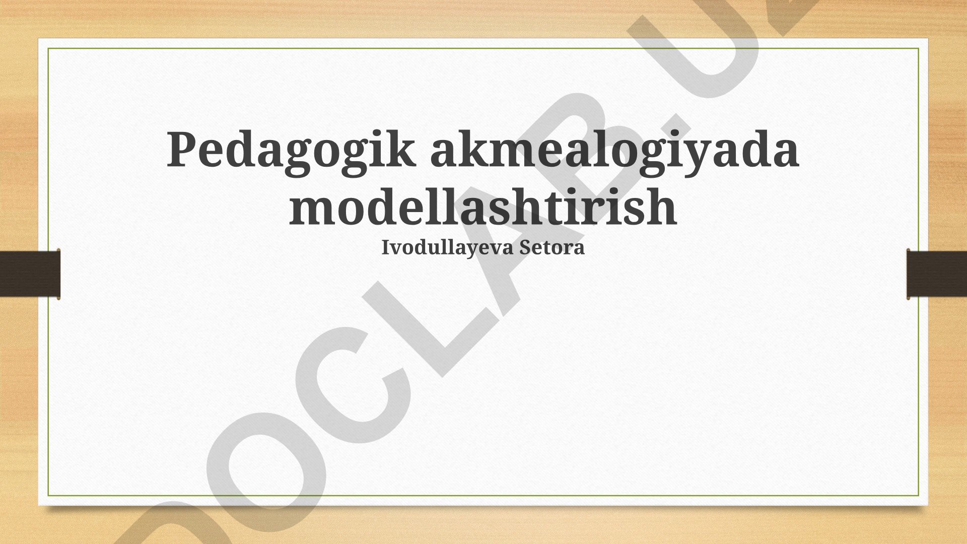Pedagogik akmealogiyada modellashtirish