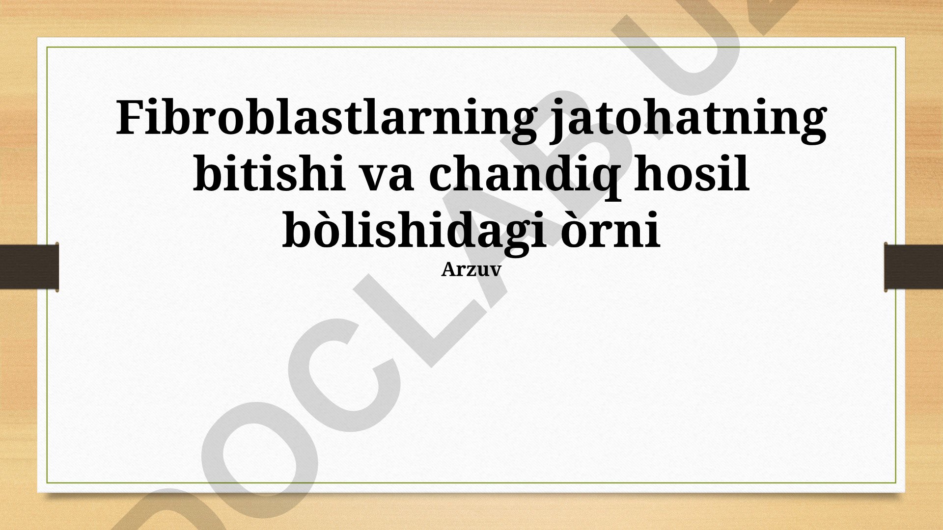 Fibroblastlarning jarohat bitishi va chandiq hosil bo'lishidagi o'rni