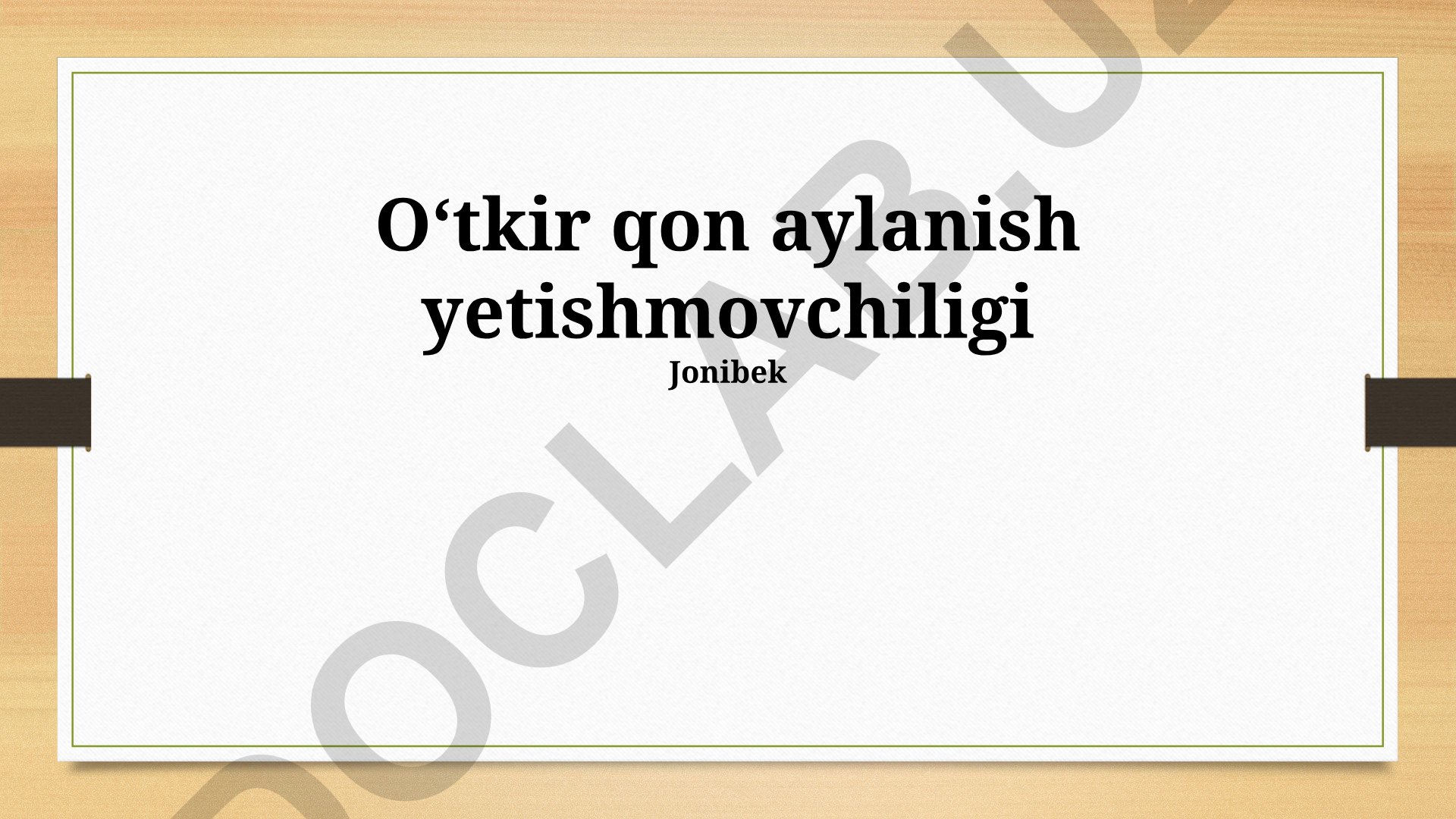 Oʻtkir qon aylanish yetishmovchiligi sabablari, davolash va tasnifi