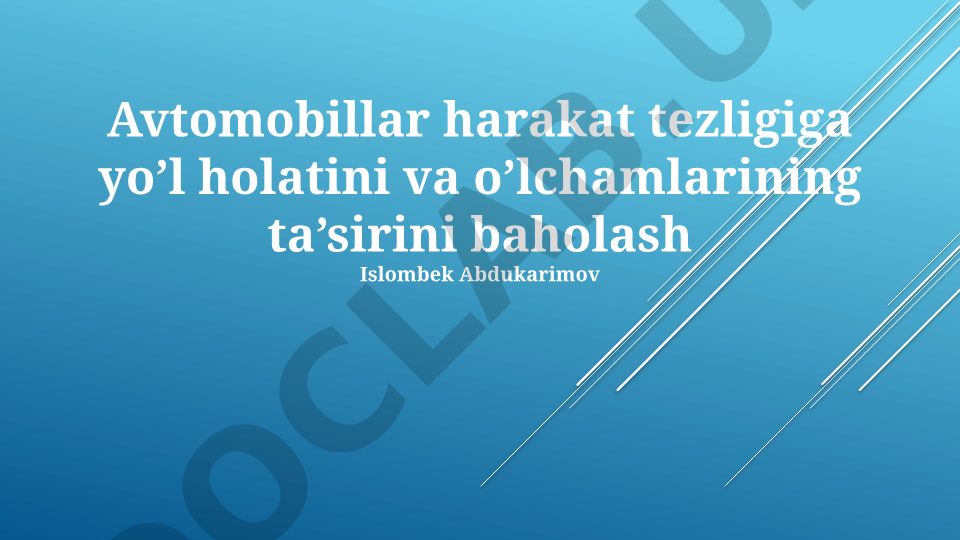 Avtomobillar harakat tezligiga yo'l holati va o'lchamlarining ta'siri