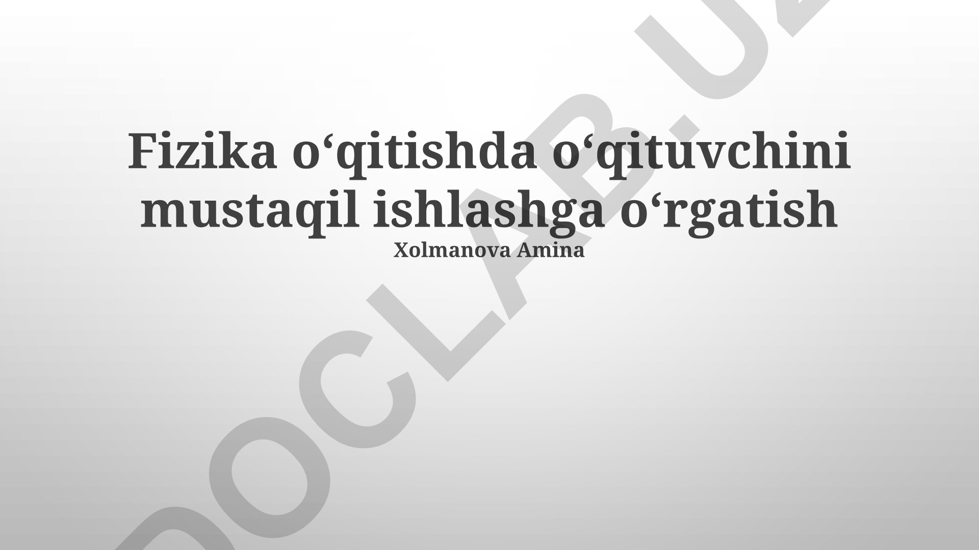 Fizika oʻqitishda oʻqituvchini mustaqil ishlashga oʻrgatish