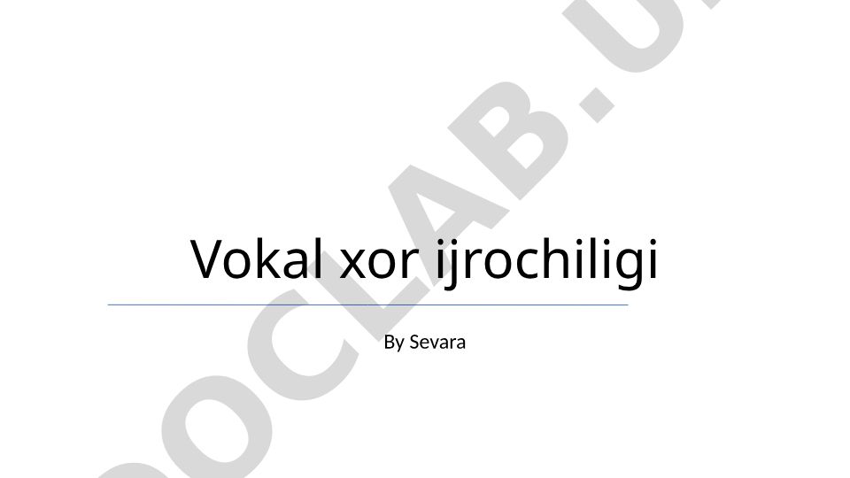 Vokal xor ijrochiligi