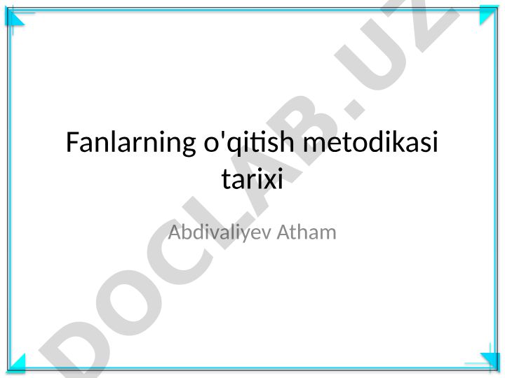 Fanlarning o'qitish metodikasi tarixi