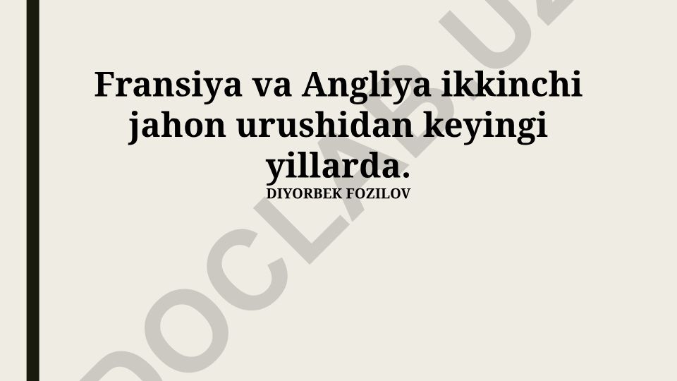 Ikkinchi jahon urushidan keyingi Fransiya va Buyuk Britaniyaning siyosiy va iqtisodiy o'zgarishlari