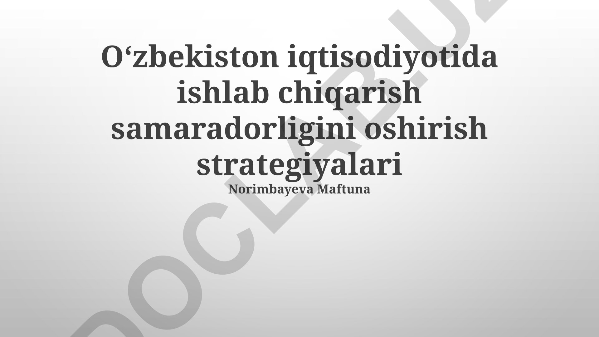 Oʻzbekiston iqtisodiyotida ishlab chiqarish samaradorligini oshirish strategiyalari
