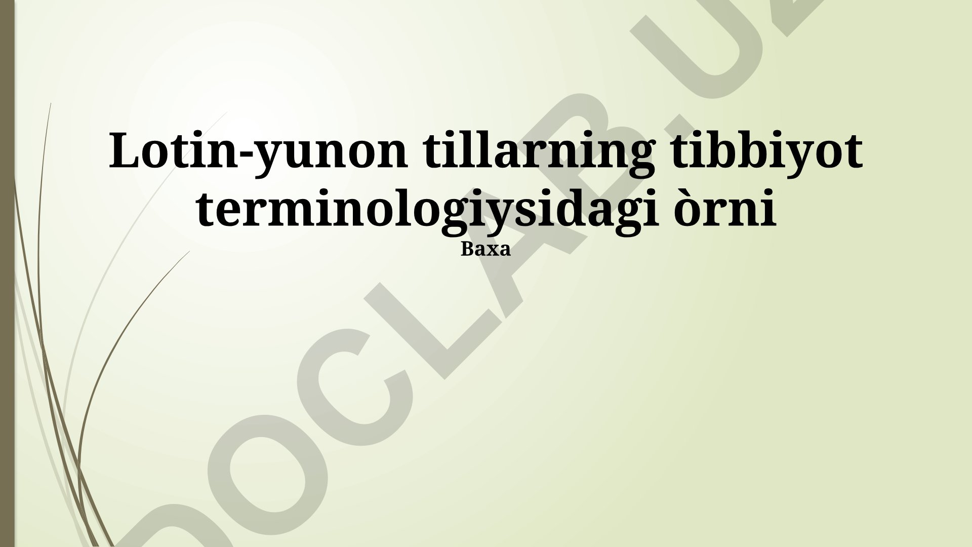 Lotin-yunon tillarning tibbiyot terminologiysidagi o'rni