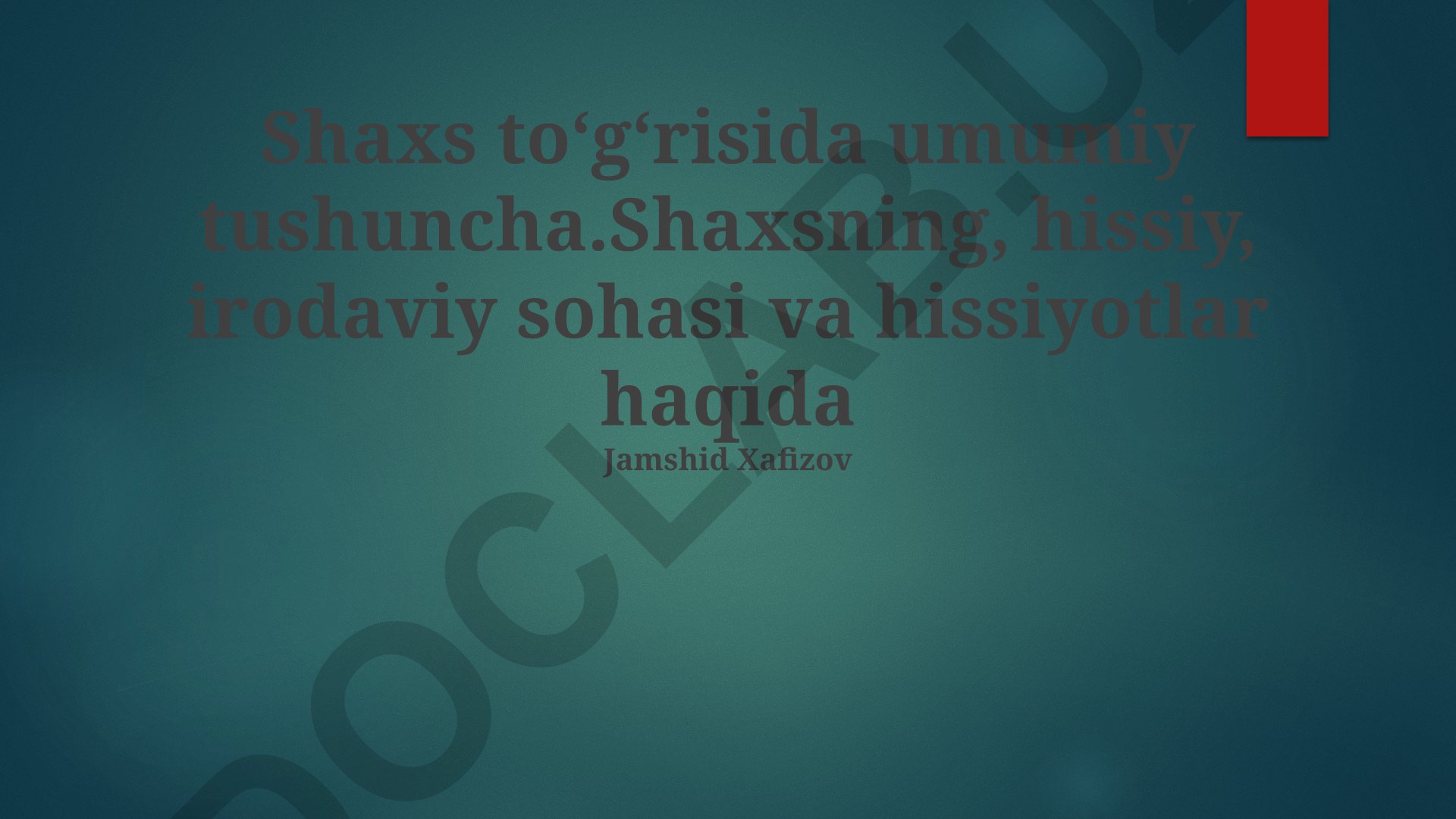 Shaxsning hissiy va irodaviy sohasi haqida