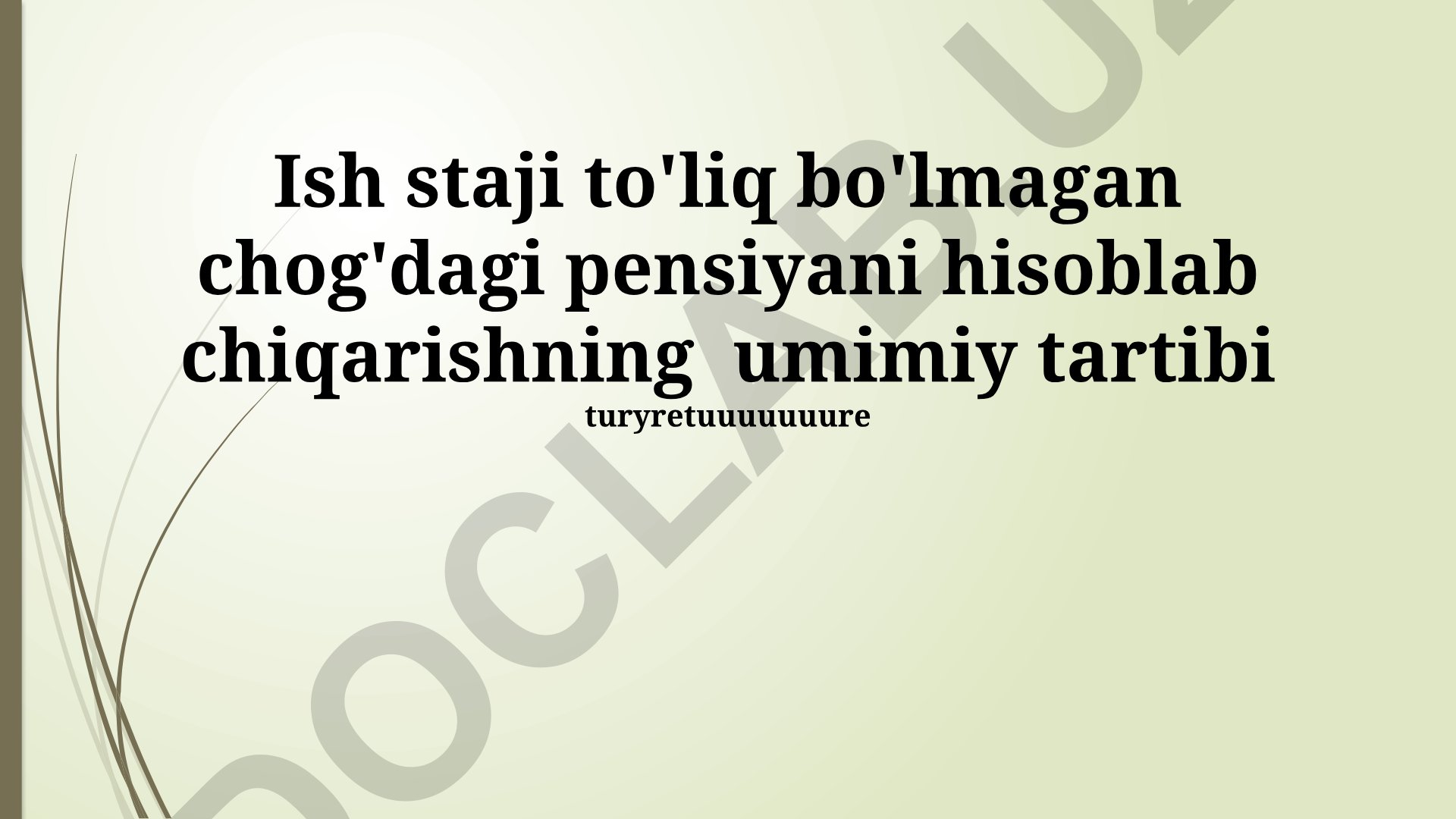 Ish staji to'liq bo'lmagan chog'dagi pensiyani hisoblab chiqarishning umumiy tartibi