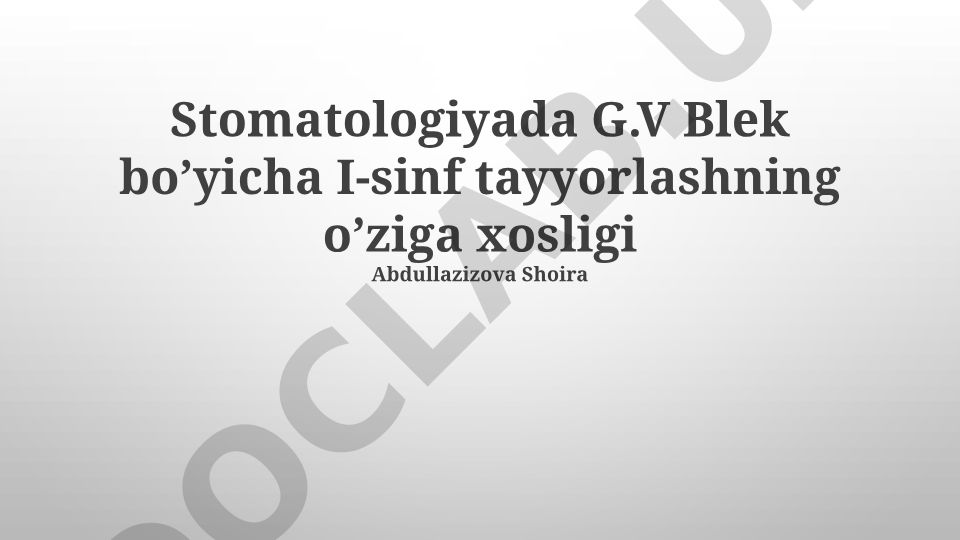 Stomatologiyada G.V. Blek bo'yicha I-sinf tayyorlashning o'ziga xosligi