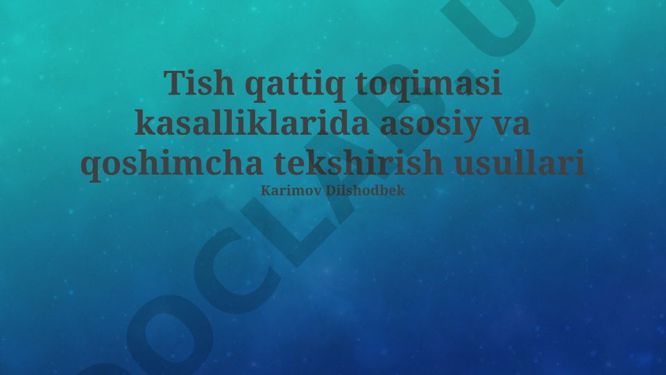 Tish qattiq to'qimasi kasalliklarida diagnostika usullari