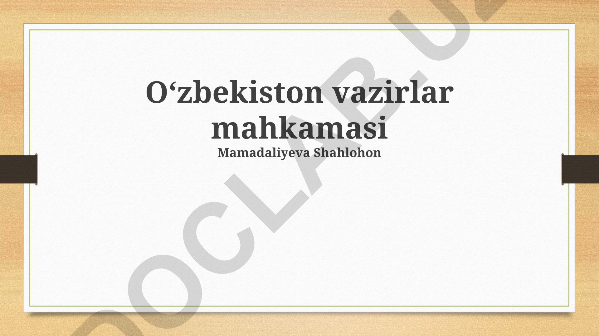 Oʻzbekiston Vazirlar Mahkamasining tarkibi, vazifalari va ishlash mexanizmi