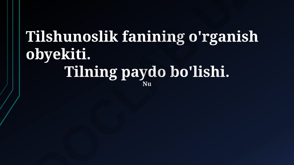 Tilshunoslik fanining o'rganish obyekti va tilning paydo bo'lishi