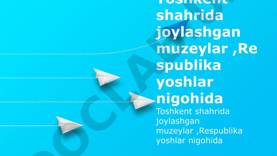 Toshkent muzeylari: Yoshlar nigohida