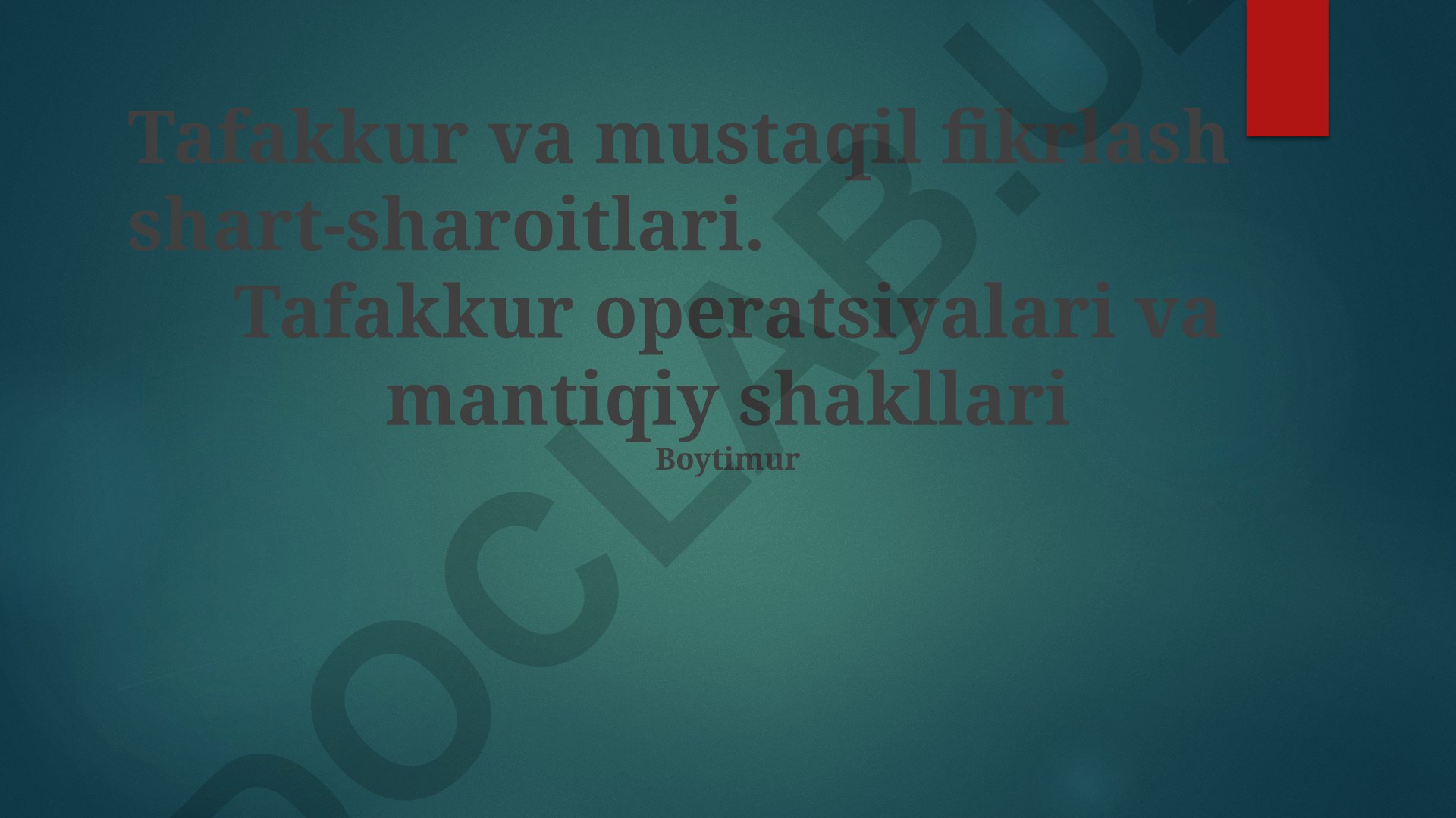 Tafakkur va mustaqil fikrlash shart-sharoitlari