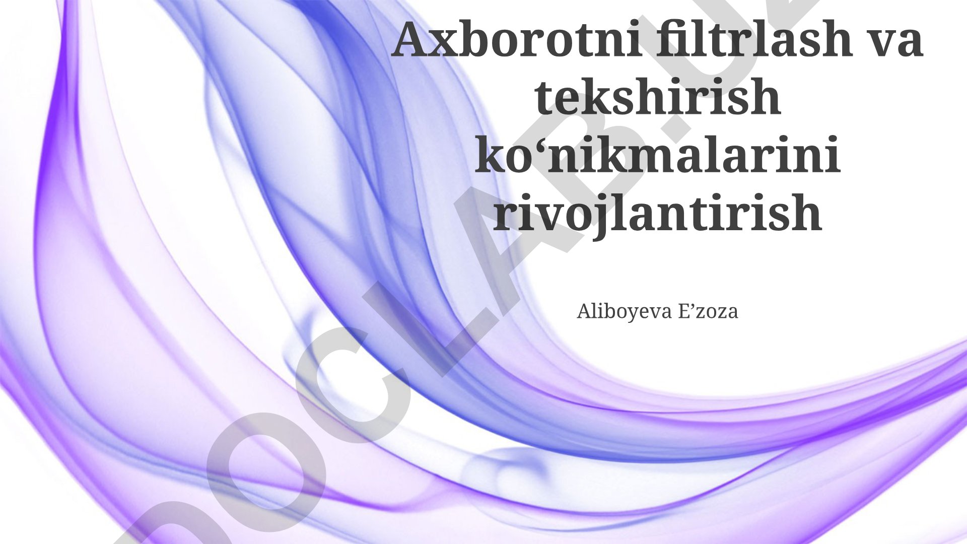 Axborotni filtrlash va tekshirish ko'nikmalarini rivojlantirish
