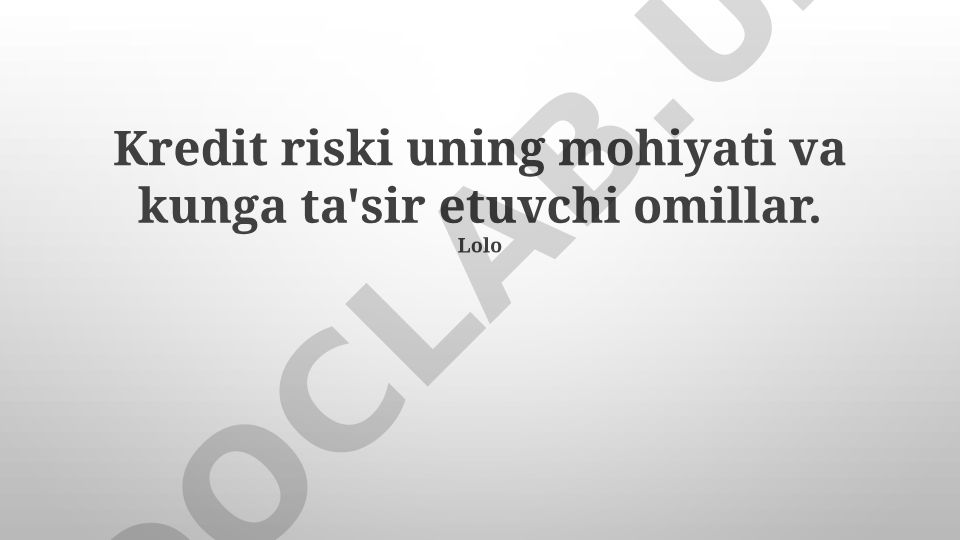 Kredit riski mohiyati va ta'sir etuvchi omillar
