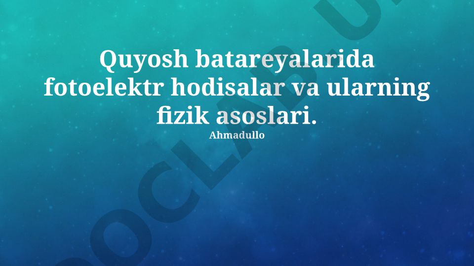 Quyosh batareyalarida fotoelektr hodisalar va ularning fizik asoslari