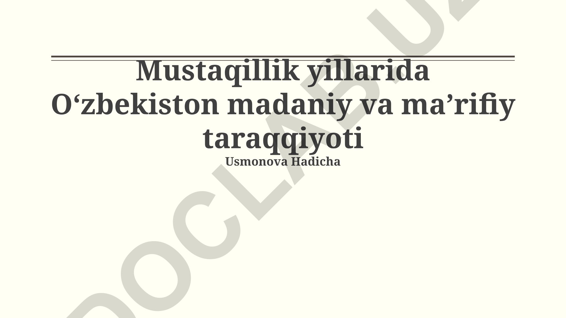 Mustaqillik yillarida Oʻzbekiston madaniy va maʼrifiy taraqqiyoti