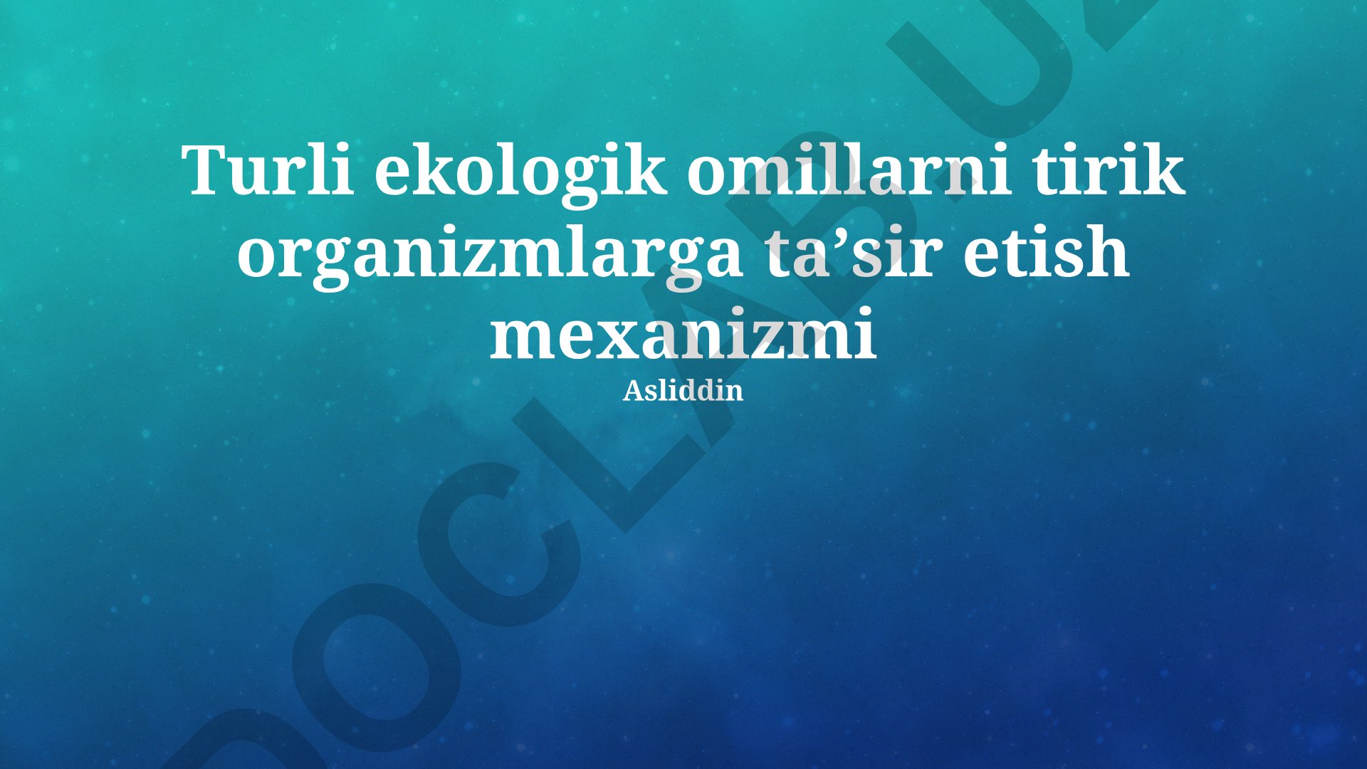 Ekologik omillarning tirik organizmlarga ta'siri va moslashish mexanizmlari