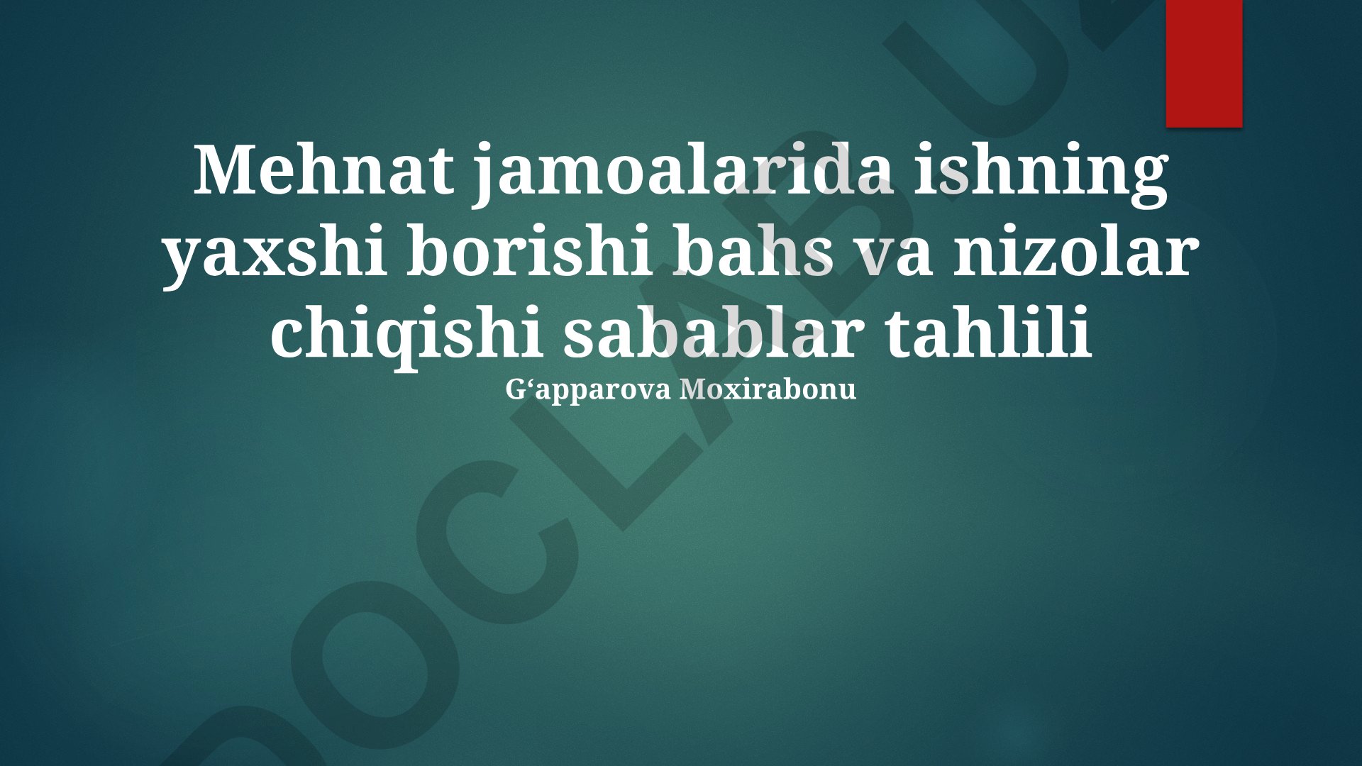 Mehnat jamoalarida ishning yaxshi borishi bahs va nizolar chiqishi sabablar tahlili