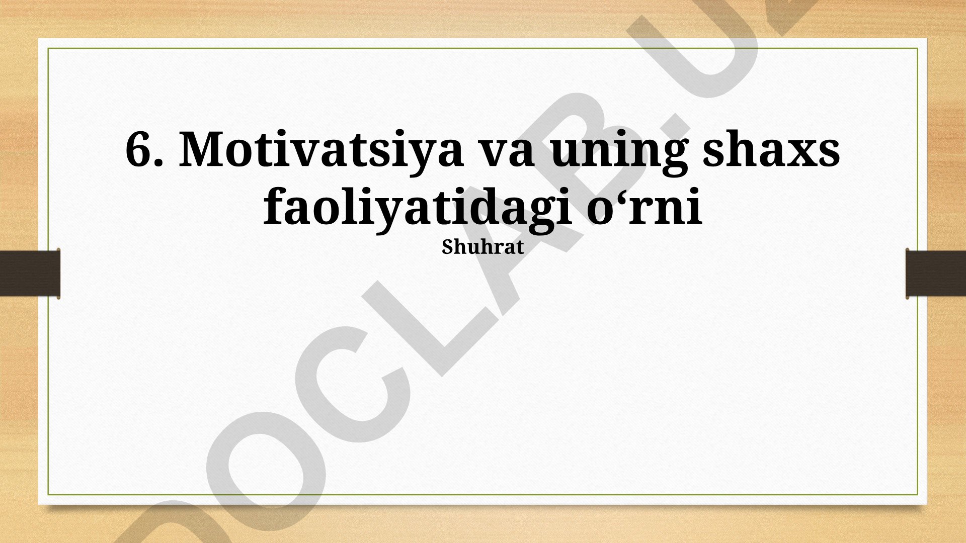 Motivatsiya va uning shaxs faoliyatidagi o‘rni