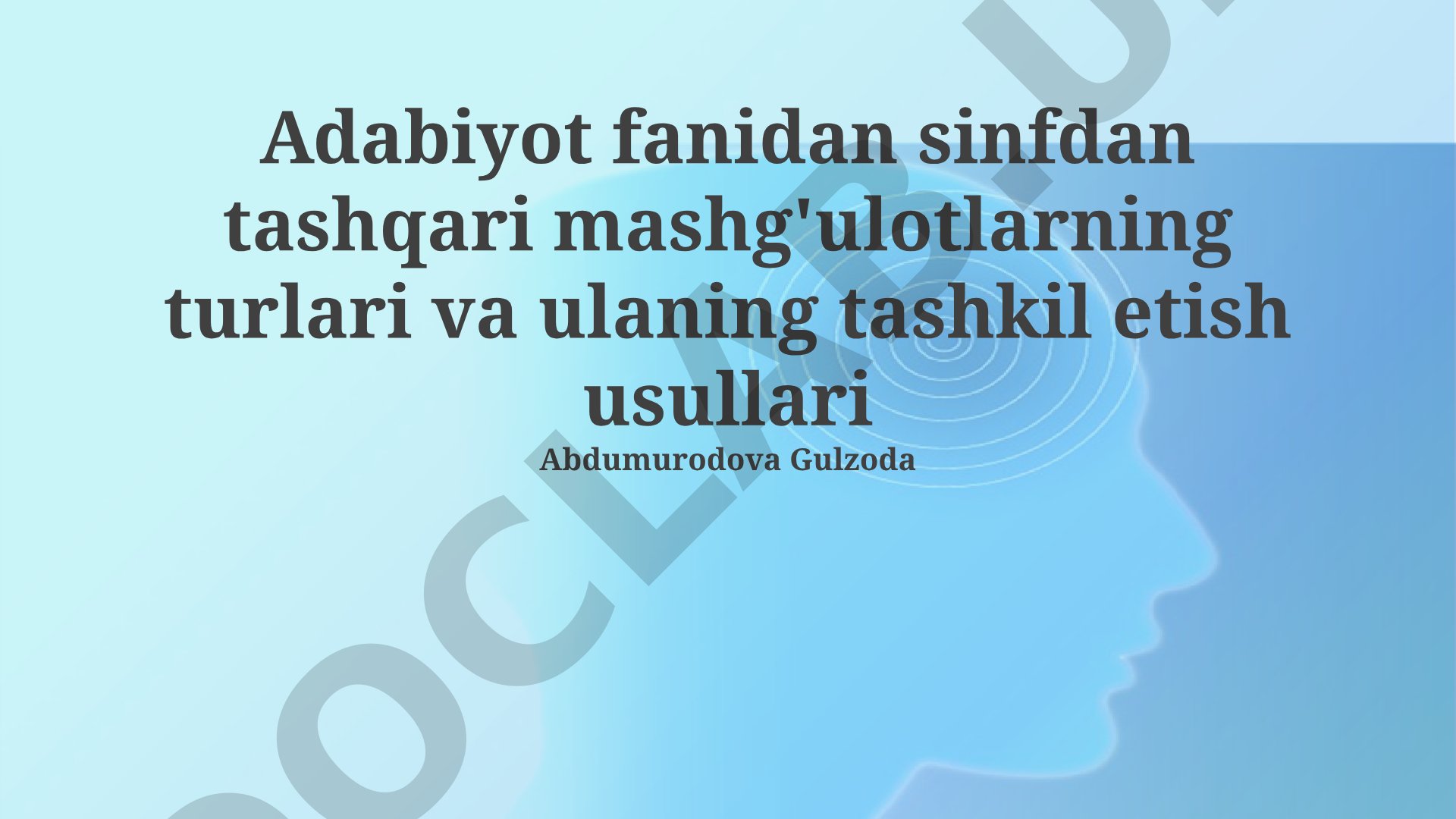 Adabiyot fanidan sinfdan tashqari mashg'ulotlarning turlari va ularni tashkil etish usullari