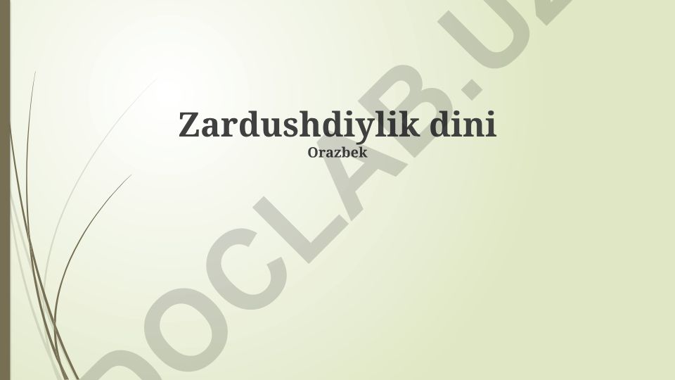 Zardushdiylik dini: tarixi, qa'ideleri va ta'siri