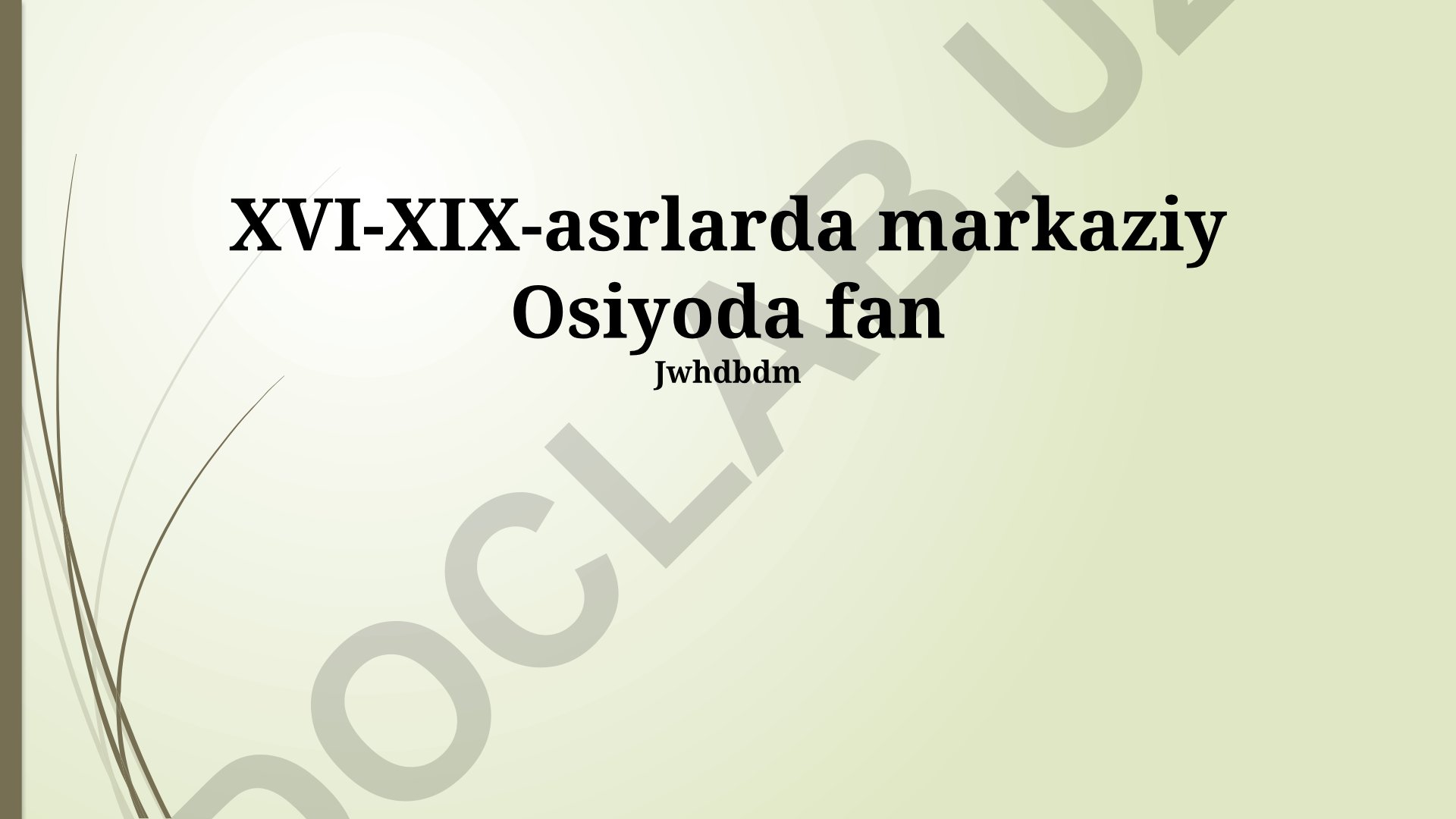 XVI-XIX asrlarda Markaziy Osiyoda fan va madaniyat rivojlanishi