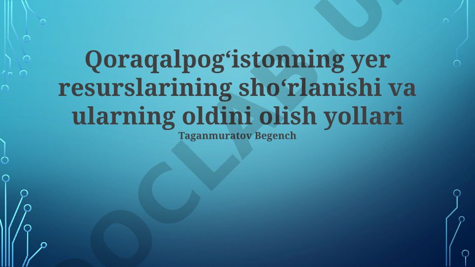 Qoraqalpogʻistonda yer shoʻrlanishi: sabablari, oqibatlari va oldini olish yollari