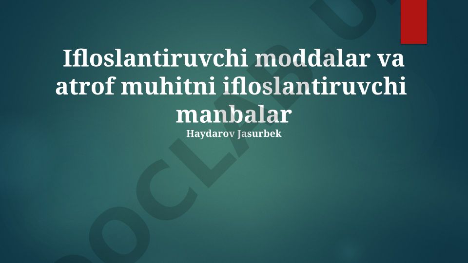 Ifloslantiruvchi moddalar va atrof muhitni ifloslantiruvchi manbalar