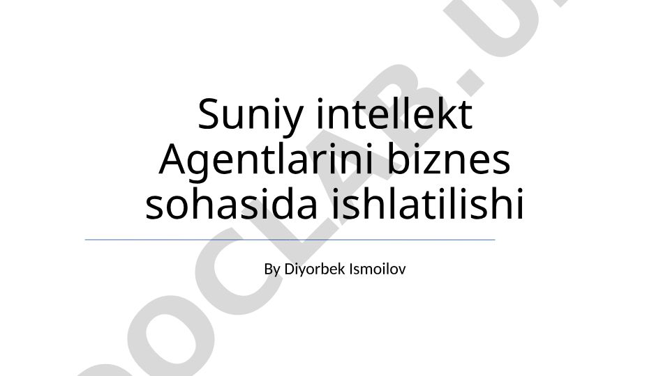 Suniy intellekt Agentlarini biznes sohasida ishlatilishi