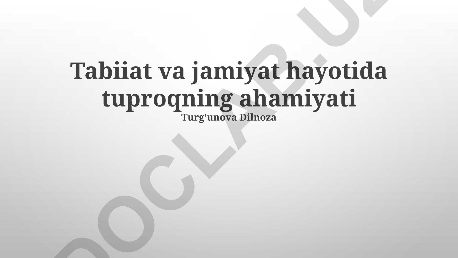 Tabiiat va jamiyat hayotida tuproqning ahamiyati