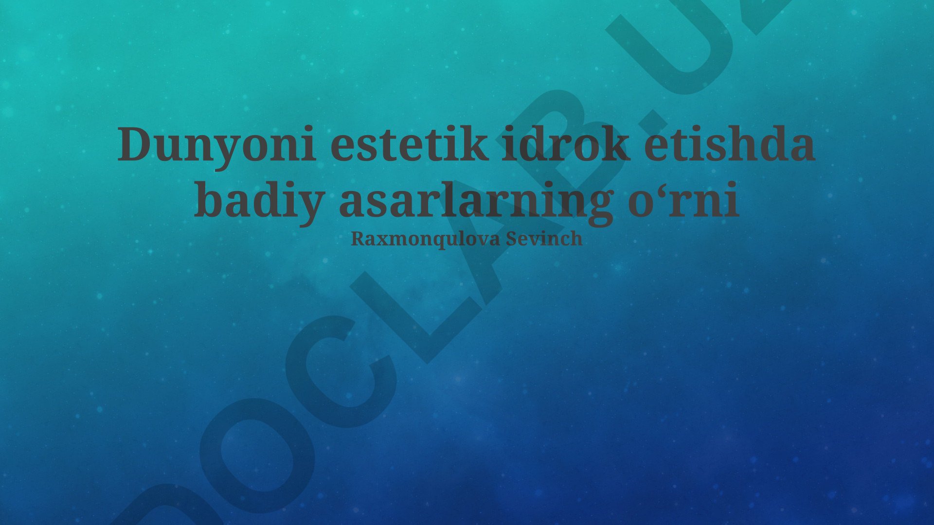 Dunyoni estetik idrok etishda badiy asarlarning oʻrni