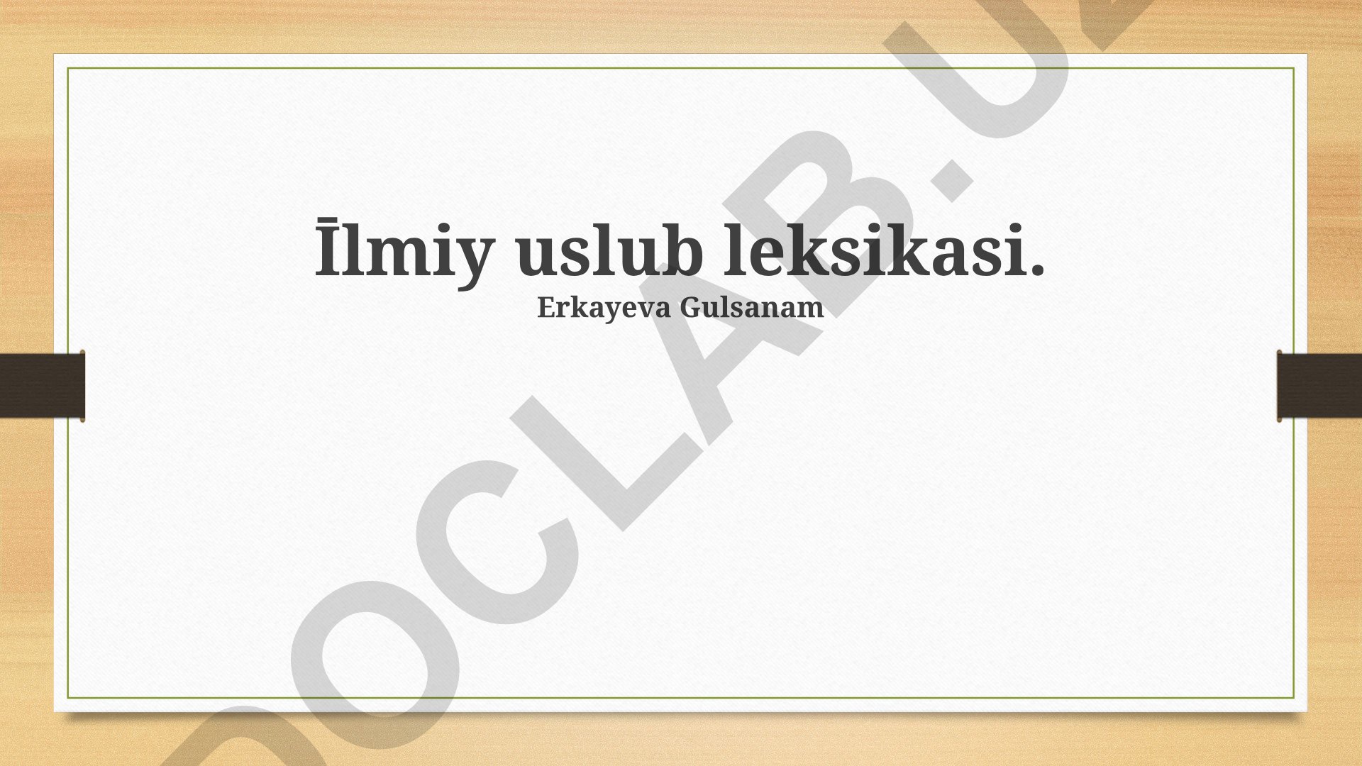 Ilmiy uslub leksikasi asoslari va qo'llanilishi
