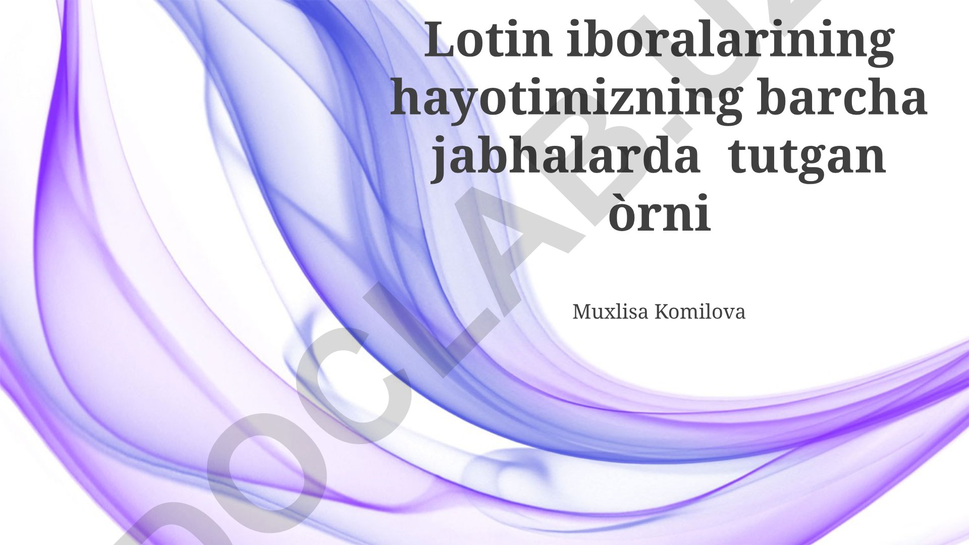 Lotin iboralarining hayotimizning barcha jabhalarda tutgan o'rni