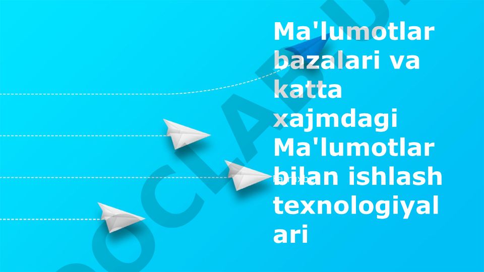 Katta ma'lumotlar texnologiyalari va ma'lumotlar bazalari