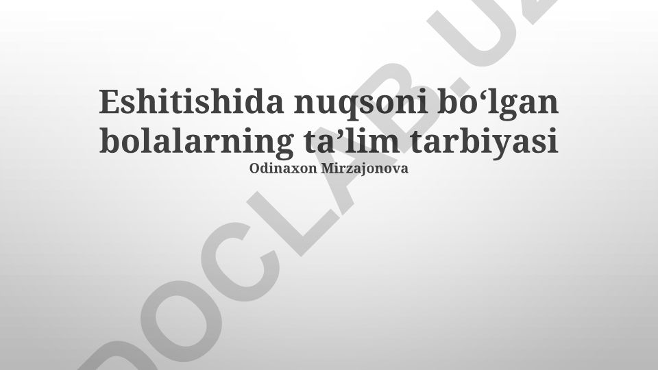 Eshitishida nuqsoni boʻlgan bolalarning taʼlim tarbiyasi