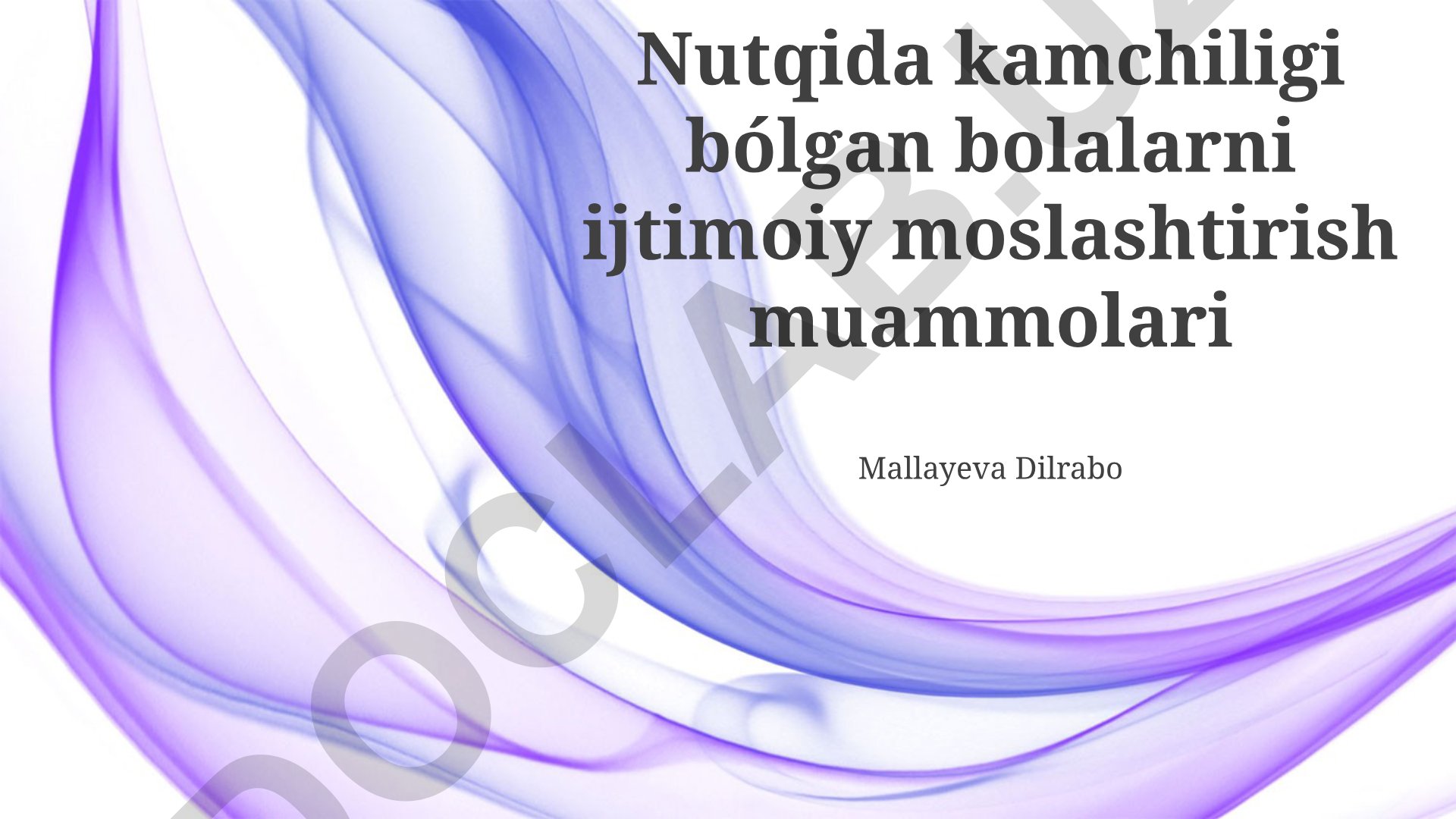 Nutqida kamchiligi bo'lgan bolalarni ijtimoiy moslashtirish muammolari