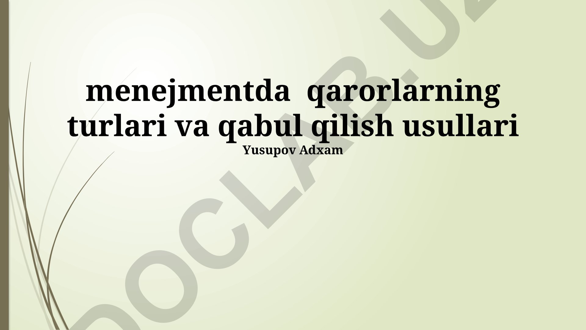 Menejmentda qarorlarning turlari va qabul qilish usullari