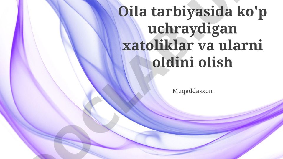 Oila tarbiyasida ko'p uchraydigan xatoliklar va ularni oldini olish
