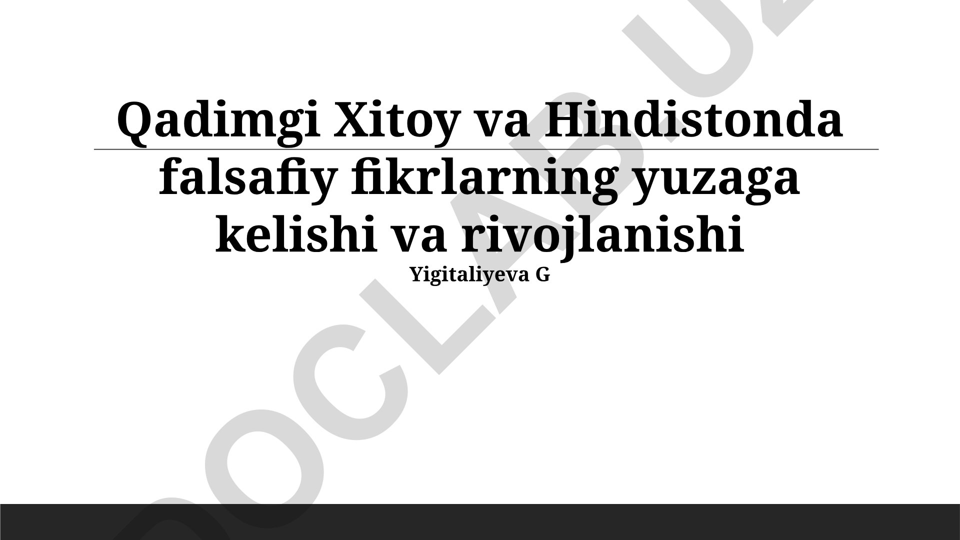 Qadimgi Xitoy va Hindistonda falsafiy fikrlarning yuzaga kelishi va rivojlanishi