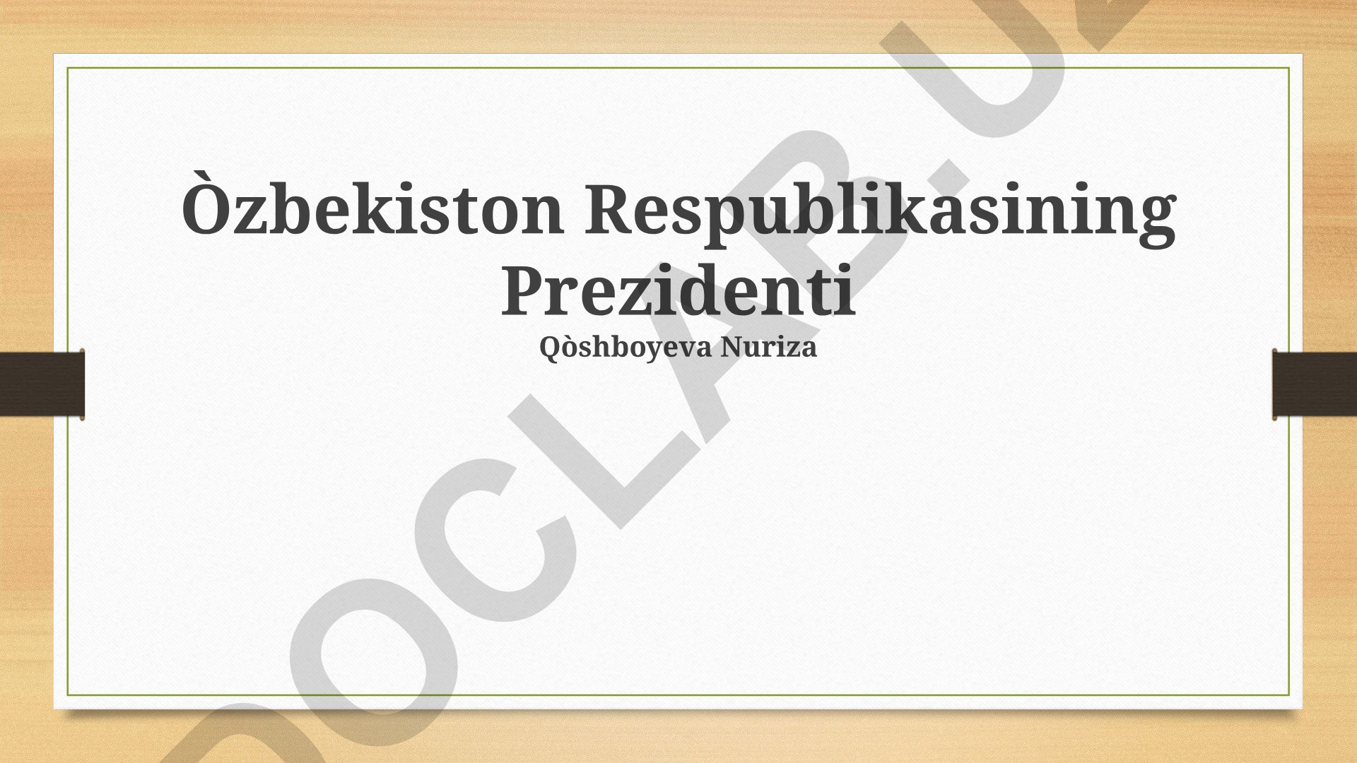 Oʻzbekiston Respublikasi Prezidentining vazifalari, saylanishi va tarixiy roli