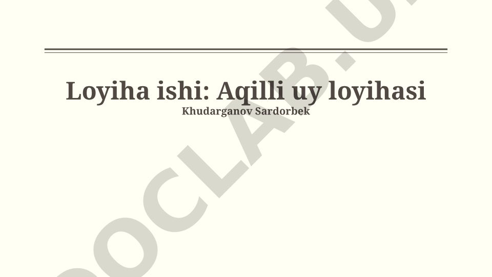 Aqilli uy loyihasi: tizim arxitekturasi, funktsiyalar va kelajak rejalari