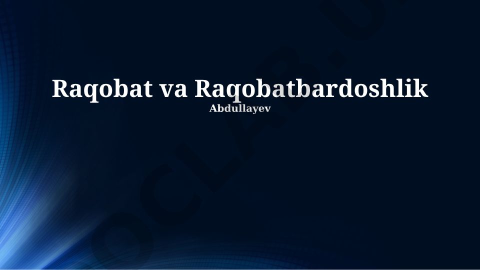 Raqobat va raqobatbardoshlik asoslari, strategiyalari va ta'siri