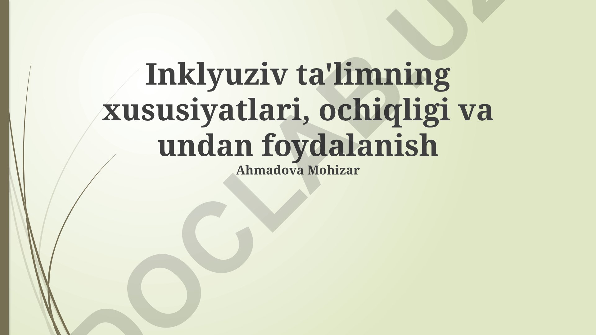 Inklyuziv ta'limning xususiyatlari, ochiqligi va undan foydalanish