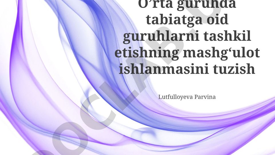O'rta guruhda tabiatga oid guruhlarni tashkil etishning mashg'ulot ishlanmasi