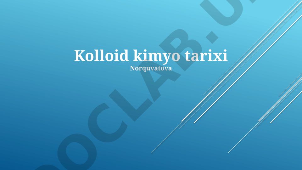 Kolloid kimyo tarixi va zamonaviy qo‘llanilishi