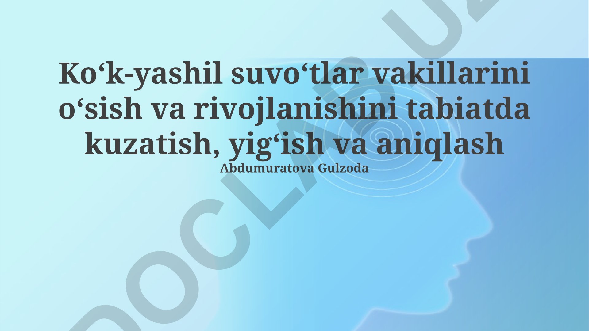 Ko'k-yashil suv o'tlari vakillarini o'sish va rivojlanishini tabiatda kuzatish, yig'ish va aniqlash