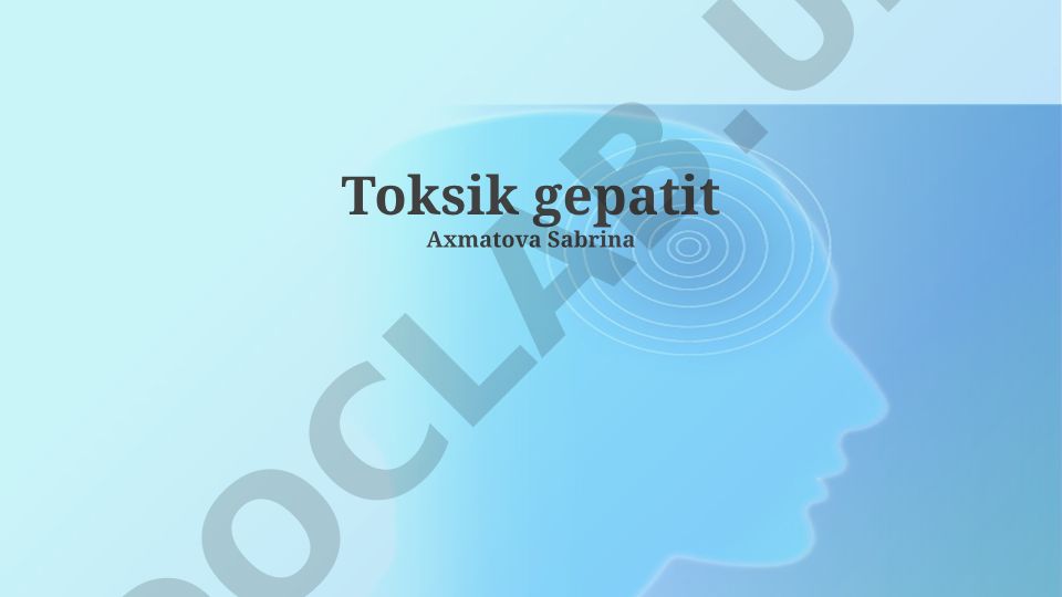 Toksik gepatitning klinik ko'rinishlari, davolash va sabablari
